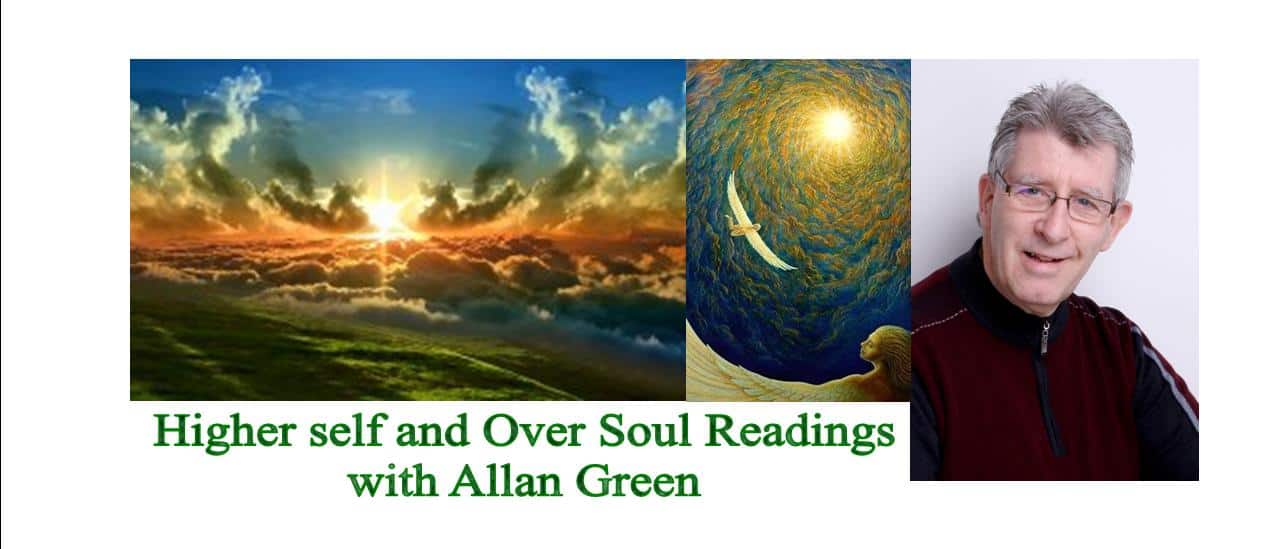 Higher self and over soul readings with Allan Green